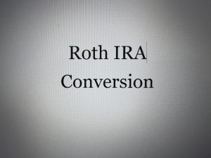 Roth IRA Conversion