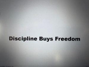 Discipline Buys Freedom - Financial Discipline For Lasting Freedom
