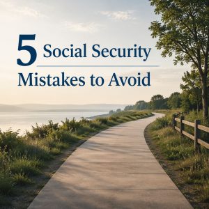 Path walkway illustrating 5 Social Security mistakes to avoid for retirees and pre-retirees.
